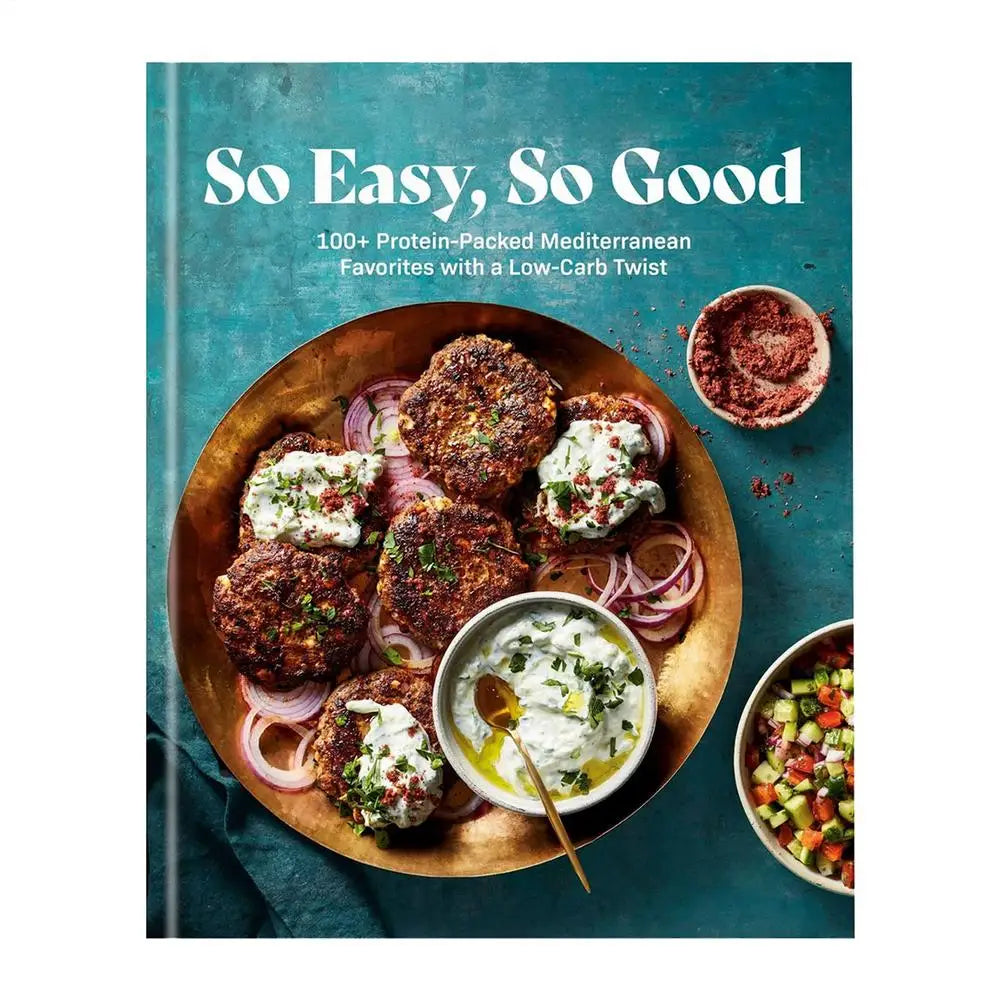 Seriously So Good Weight Loss Cookbook – 100 Simple Protein-Packed Mediterranean Recipes for Family Dinners